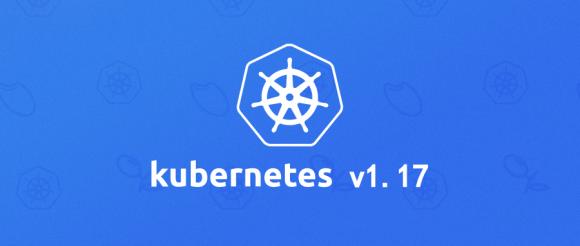 Kubernetes?v1.17正式發(fā)布，包含?22?項(xiàng)增強(qiáng)功能