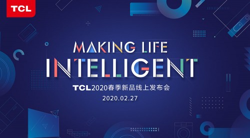 TCL官宣2020春季新品27日發(fā)布，三大亮點必看